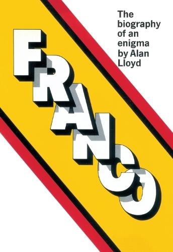 Franco: The Biography of an Enigma  by Alan Lloyd at Abbey's Bookshop, 