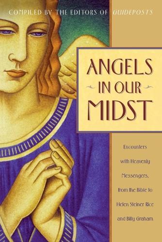 Angels in Our Midst: Encounters with Heavenly Messengers from the Bible  by Helen Steiner Rice at Abbey's Bookshop, 