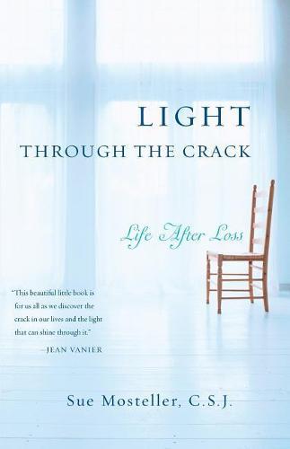 Light Through the Crack: Life After Loss  by Sue Mosteller at Abbey's Bookshop, 