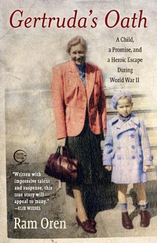 Gertruda's Oath: A Child, a Promise, and a Heroic Escape During World War II  by Ram Oren at Abbey's Bookshop, 