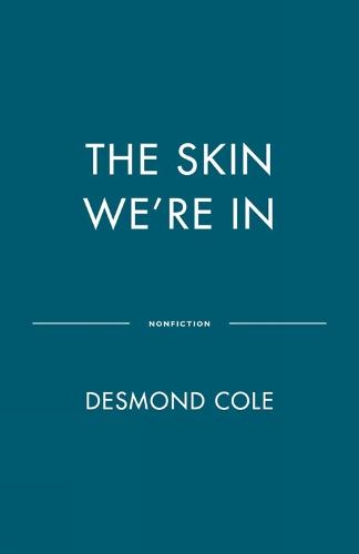 The Skin We're In  by Desmond Cole at Abbey's Bookshop, 