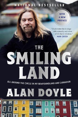 The Smiling Land: All Around the Circle in My Newfoundland and Labrador  by Alan Doyle at Abbey's Bookshop, 