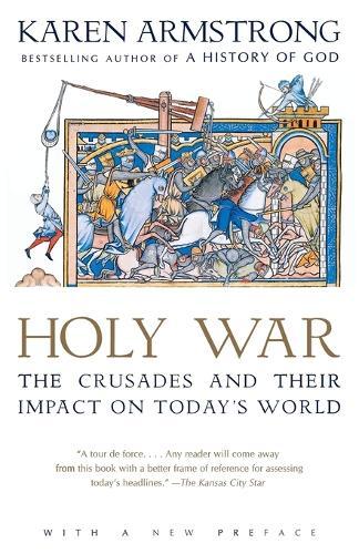 Holy War: The Crusades and Their Impact on Today's World  by Karen Armstrong at Abbey's Bookshop, 