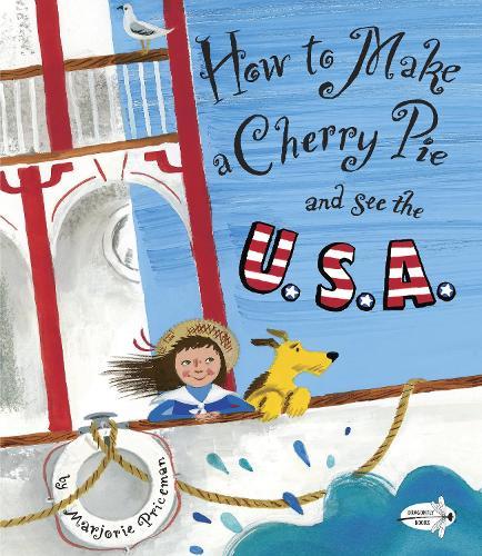 How to Make a Cherry Pie and See the U.S.A.  by Marjorie Priceman at Abbey's Bookshop, 