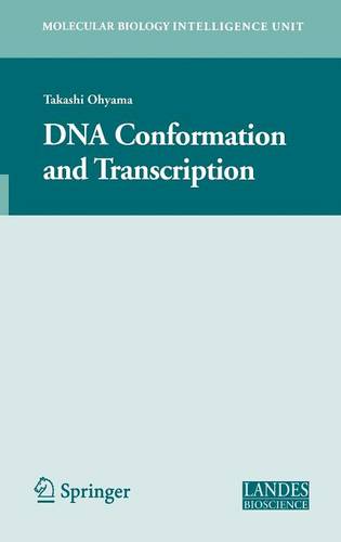 DNA Conformation and Transcription  by Takashi Ohyama at Abbey's Bookshop, 