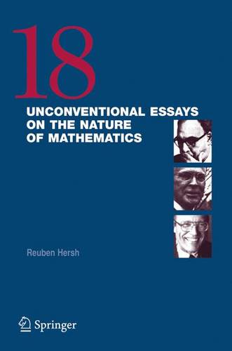 18 Unconventional Essays on the Nature of Mathematics  by Reuben Hersh at Abbey's Bookshop, 