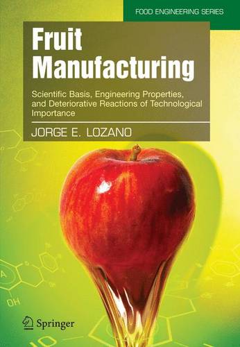 Fruit Manufacturing: Scientific Basis, Engineering Properties, and Deteriorative Reactions of Technological Importance