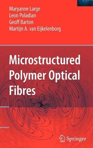Microstructured Polymer Optical Fibres  by Maryanne Large at Abbey's Bookshop, 