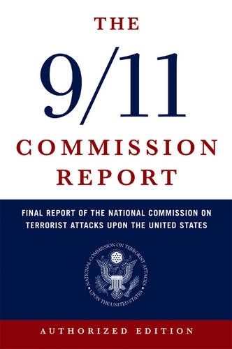 The 9/11 Commission Report: Final Report of the National Commission on Terrorist Attacks Upon the United States  by National Commission on Terrorist Attacks at Abbey's Bookshop, 