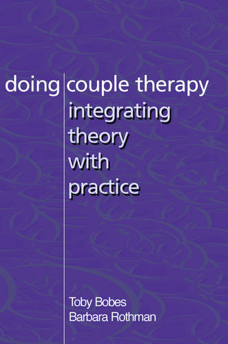 Doing Couple Therapy: Integrating Theory with Practice  by Toby Bobes at Abbey's Bookshop, 