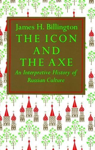 The Icon and Axe: An Interpretative History of Russian Culture  by James Billington at Abbey's Bookshop, 