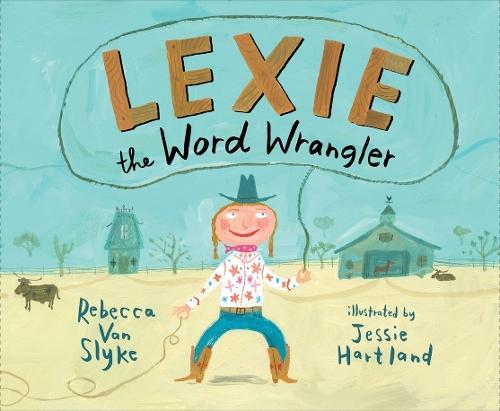 Lexie the Word Wrangler  by Rebecca Van Slyke at Abbey's Bookshop, 