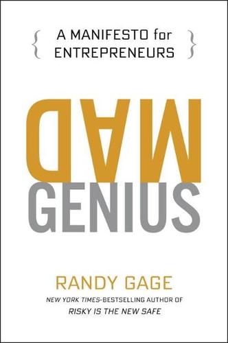 Mad Genius: A Manifesto for Entrepreneurs  by Randy Gage (Randy Gage) at Abbey's Bookshop, 