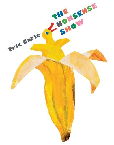 The Nonsense Show  by Eric Carle at Abbey's Bookshop, 