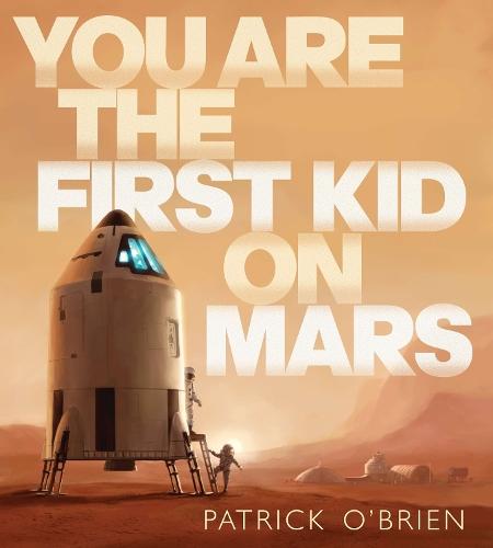You Are the First Kid on Mars  by Patrick O'Brien at Abbey's Bookshop, 