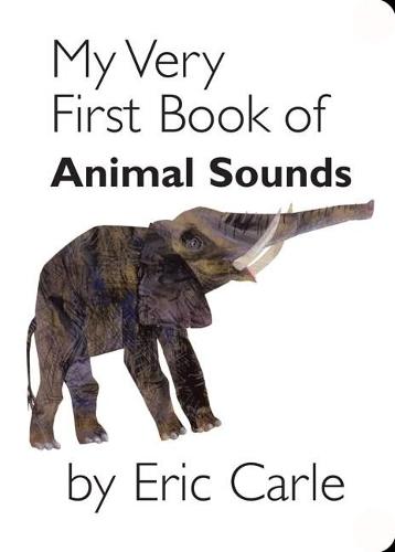 My Very First Book of Animal Sounds  by Eric Carle at Abbey's Bookshop, 
