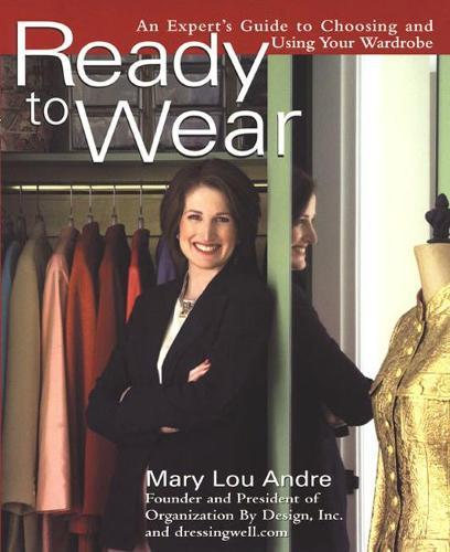 Ready to Wear: An Expert's Guide to Choosing and Using Your Wardrobe  by Mary Lou Andre (Mary Lou Andre) at Abbey's Bookshop, 