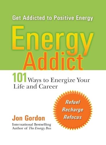 Energy Addict: 101 Mental Physical & Spiritual Ways to Energize Your Life  by Jon Gordon at Abbey's Bookshop, 