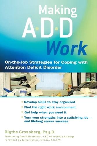 Making ADD Work: On-the-Job Strategies for Coping with Attention Deficit Disorder  by Blythe Grossberg at Abbey's Bookshop, 