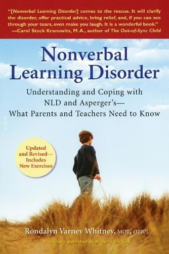 Nonverbal Learning Disorder: Understanding and Coping with Nld and Asperger's-What Parents and Teachers Need to Know  by Rondalyn Varney Whitney at Abbey's Bookshop, 