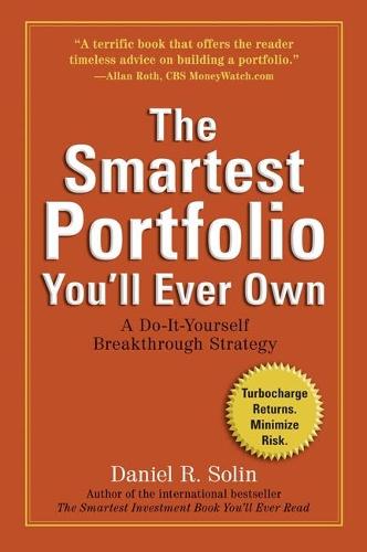 The Smartest Portfolio You'Ll Ever Own: A Do-it-Yourself Breakthrough Strategy  by Daniel R. Solin (Daniel R. Solin) at Abbey's Bookshop, 