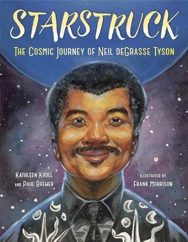 Starstruck: The Cosmic Journey of Neil deGrasse Tyson  by Kathleen Krull at Abbey's Bookshop, 