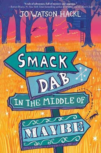 Smack Dab in the Middle of Maybe  by Jo Watson Hackl at Abbey's Bookshop, 