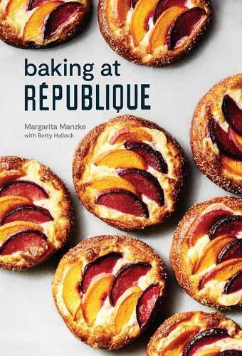 Baking at République: Masterful Techniques and Recipes  by Margarita Manzke at Abbey's Bookshop, 