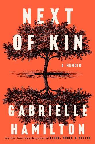 Next of Kin: A Memoir  by Gabrielle Hamilton at Abbey's Bookshop, 