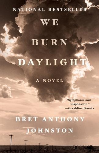 We Burn Daylight: A Novel  by Bret Anthony Johnston at Abbey's Bookshop, 