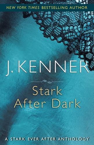Stark After Dark: A Stark Ever After Anthology  by J. Kenner at Abbey's Bookshop, 
