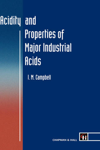 Acidity and Properties of Major Industrial Acids  by I.M. Campbell at Abbey's Bookshop, 