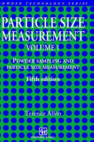 Particle Size Measurement: Volume 1: Powder sampling and particle size measurement  by Terence Allen at Abbey's Bookshop, 