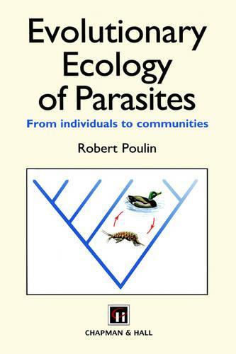 Evolutionary Ecology of Parasites: From individuals to communities