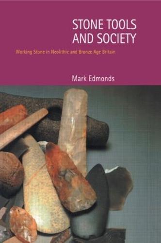 Stone Tools & Society  by Mark Edmonds at Abbey's Bookshop, 