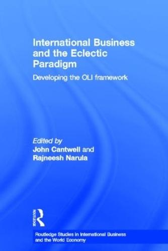 International Business and the Eclectic Paradigm: Developing the OLI Framework  by John Cantwell at Abbey's Bookshop, 
