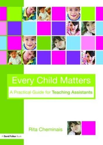 Every Child Matters: A Practical Guide for Teaching Assistants  by Rita Cheminais at Abbey's Bookshop, 