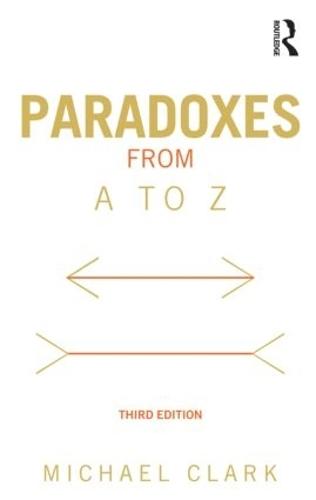 Paradoxes from A to Z  by Michael Clark (University of Nottingham, UK) at Abbey's Bookshop, 
