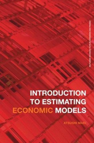 Introduction to Estimating Economic Models  by Atsushi Maki (Tokyo International University, Japan) at Abbey's Bookshop, 