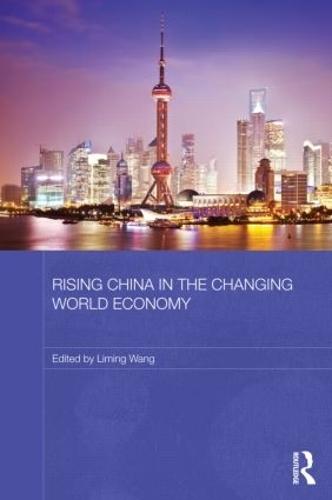 Rising China in the Changing World Economy  by Liming Wang at Abbey's Bookshop, 