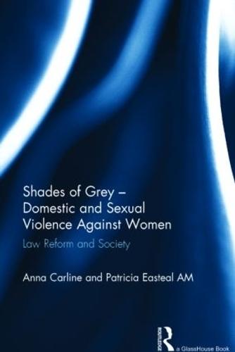 Shades of Grey - Domestic and Sexual Violence Against Women: Law Reform and Society  by Anna Carline at Abbey's Bookshop, 