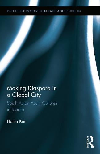 Making Diaspora in a Global City: South Asian Youth Cultures in London  by Helen Kim (London School of Economics, UK) at Abbey's Bookshop, 