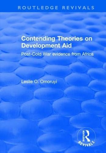 Contending Theories on Development Aid: Post-Cold War Evidence from Africa  by Leslie O. Omoruyi at Abbey's Bookshop, 