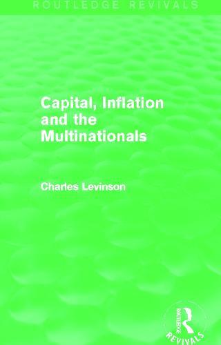 Capital, Inflation and the Multinationals (Routledge Revivals)  by Charles Levinson at Abbey's Bookshop, 