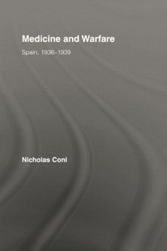 Medicine and Warfare: Spain, 1936–1939  by Nicholas Coni at Abbey's Bookshop, 
