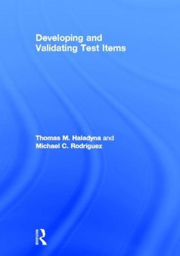 Developing and Validating Test Items  by Thomas M. Haladyna (Arizona State University, USA) at Abbey's Bookshop, 