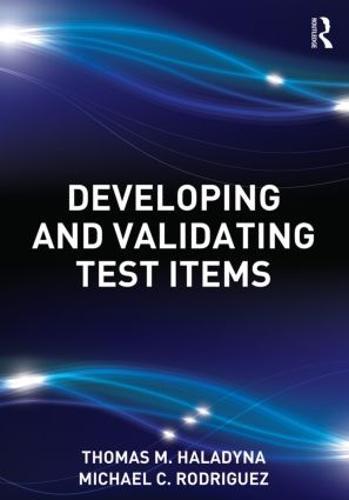 Developing and Validating Test Items  by Thomas M. Haladyna (Arizona State University, USA) at Abbey's Bookshop, 