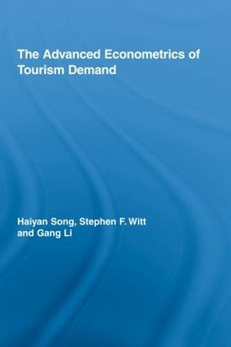 The Advanced Econometrics of Tourism Demand  by Haiyan Song (Hong Kong Polytechnic University, China) at Abbey's Bookshop, 