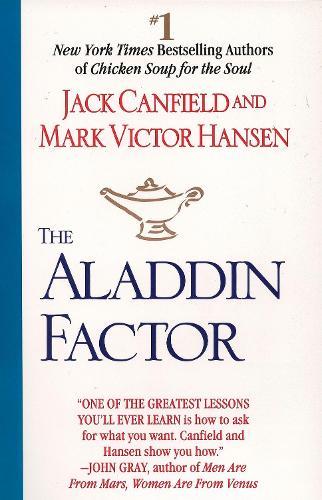 The Aladdin Factor: How to Ask for What You Want--and Get It  by Jack Canfield at Abbey's Bookshop, 