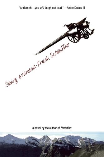 Saving Grandma  by Frank Schaeffer at Abbey's Bookshop, 